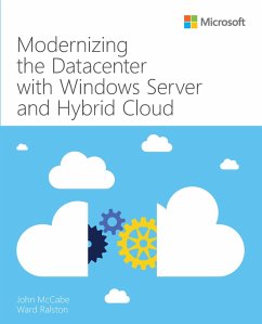 Modernizing the Datacenter with Windows Server and Hybrid Cloud (eBook, PDF) - Mccabe, John; Ralston, Ward