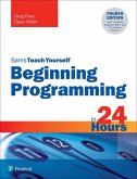 Beginning Programming in 24 Hours, Sams Teach Yourself (eBook, ePUB)