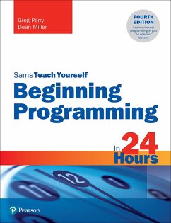 Beginning Programming in 24 Hours, Sams Teach Yourself (eBook, ePUB) - Miller, Dean