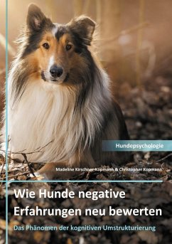 Wie Hunde negative Erfahrungen neu bewerten (eBook, ePUB) Wie Hunde negative Erfahrungen neu bewerten (eBook, ePUB)