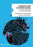 La disputa por el poder global (eBook, ePUB) La disputa por el poder global (eBook, ePUB)