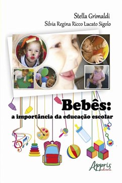 Bebês: A Importância da Educação Escolar (eBook, ePUB) - Grimaldi, Stella; Sigolo, Silvia Regina Ricco Lucato