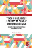 Teaching Religious Literacy to Combat Religious Bullying (eBook, PDF) Teaching Religious Literacy to Combat Religious Bullying (eBook, PDF)