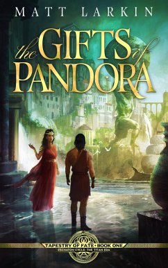 The Gifts of Pandora (Tapestry of Fate, #1) (eBook, ePUB) - Larkin, Matt