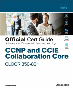 CCNP and CCIE Collaboration Core CLCOR 350-801 Official Cert Guide (eBook, ePUB) - Ball, Jason