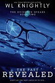 The Past Revealed (The Evidence Speaks, #2) (eBook, ePUB) The Past Revealed (The Evidence Speaks, #2) (eBook, ePUB)