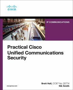 Practical Cisco Unified Communications Security (eBook, ePUB) - Hall, Brett; Smith, Nik