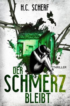Der Schmerz bleibt (eBook, ePUB) - Scherf, H. C.