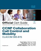 CCNP Collaboration Call Control and Mobility CLACCM 300-815 Official Cert Guide (eBook, PDF)
