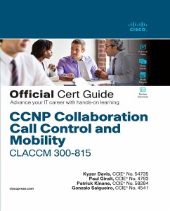 CCNP Collaboration Call Control and Mobility CLACCM 300-815 Official Cert Guide (eBook, PDF) - Davis, Kyzer; Kinane, Patrick; Giralt, Paul; Salgueiro, Gonzalo