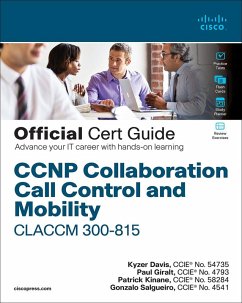 CCNP Collaboration Call Control and Mobility CLACCM 300-815 Official Cert Guide (eBook, ePUB) - Davis, Kyzer; Giralt, Paul; Kinane, Patrick; Salgueiro, Gonzalo