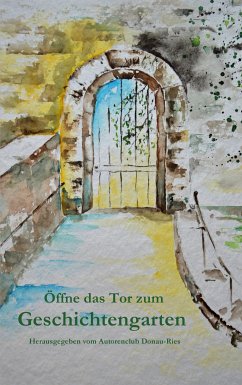 Öffne das Tor zum Geschichtengarten (eBook, ePUB)