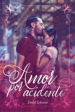 Amor por acidente (eBook, ePUB) - Eckstein, Detlef