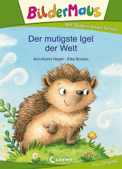 Bildermaus - Der mutigste Igel der Welt (eBook, ePUB) - Heger, Ann-Katrin