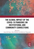 The Global Impact of the COVID-19 Pandemic on Institutional and Community Corrections (eBook, ePUB)