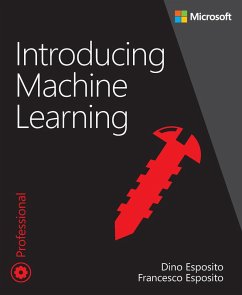 Introducing Machine Learning (eBook, PDF) - Esposito, Dino; Esposito, Francesco