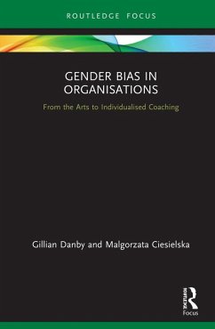 Gender Bias in Organisations (eBook, ePUB) - Danby, Gillian; Ciesielska, Malgorzata