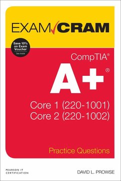 CompTIA A+ Practice Questions Exam Cram Core 1 (220-1001) and Core 2 (220-1002) (eBook, ePUB) - Prowse, Dave