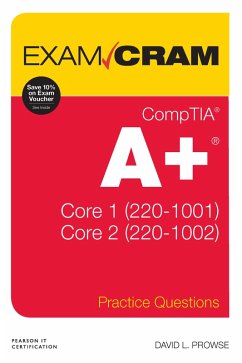 CompTIA A+ Practice Questions Exam Cram Core 1 (220-1001) and Core 2 (220-1002) (eBook, PDF) - Prowse, Dave