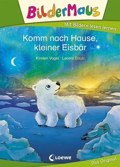 Bildermaus - Komm nach Hause, kleiner Eisbär (eBook, ePUB) - Vogel, Kirsten