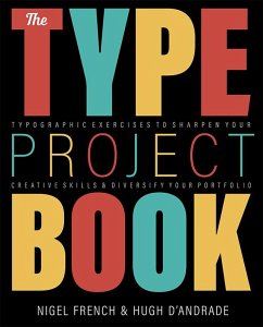 Type Project Book, The (eBook, ePUB) - French, Nigel; D'Andrade, Hugh