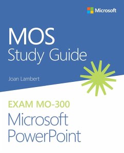 MOS Study Guide for Microsoft PowerPoint Exam MO-300 (eBook, PDF) - Lambert, Joan