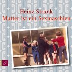 Mutter ist ein Sexmaschien, 1 Audio-CD   (Restauflage)