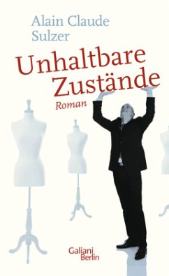 Unhaltbare Zustände (Mängelexemplar) - Sulzer, Alain Claude