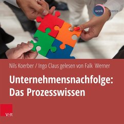 Unternehmensnachfolge: Das Prozesswissen (MP3-Download) - Claus, Ingo; Koerber, Nils