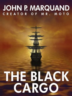 The Black Cargo (eBook, ePUB) - Marquand, John P.