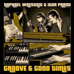 Groove & Good Times - Wressnig,Raphael & Prado,Igor