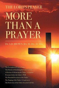 The Lord's Prayer (eBook, ePUB) - Brown BA M. Div. D. Min., A. B.