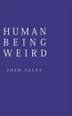 Human Being Weird (eBook, ePUB) - Sales, Josh