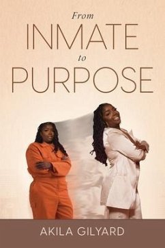 From Inmate To Purpose (eBook, ePUB) - Gilyard, Akila