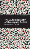 Autobiography of Benvenuto Cellini (eBook, ePUB)