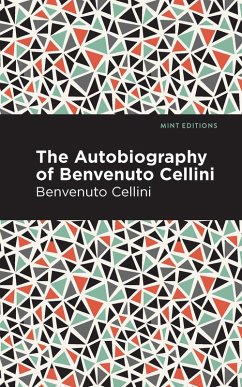 Cover Autobiography of Benvenuto Cellini (eBook, ePUB)
