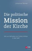 Die politische Mission der Kirche (eBook, ePUB)