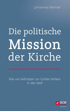 Die politische Mission der Kirche (eBook, ePUB) - Reimer, Johannes