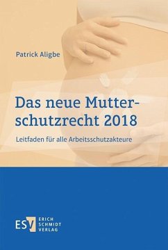 Das neue Mutterschutzrecht 2018 (eBook, PDF) - Aligbe, Patrick