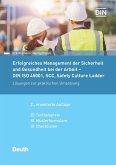 Erfolgreiches Management der Sicherheit und Gesundheit bei der Arbeit - DIN ISO 45001, SCC, Safety Culture Ladder (eBook, PDF)