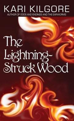 The Lightning-Struck Wood (eBook, ePUB) - Kilgore, Kari