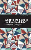 What to the Slave is the Fourth of July? (eBook, ePUB)