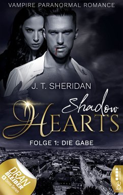 Shadow Hearts - Folge 1: Die Gabe (eBook, ePUB) - Sheridan, J. T.