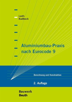 Aluminiumbau-Praxis nach Eurocode 9 (eBook, PDF) - Laufs, Torsten; Radlbeck, Christina