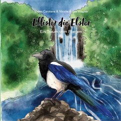 Ellister die Elster (eBook, ePUB) - Carstens, Vivian; Wagner, Nicole-Anika