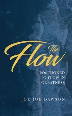 The Flow (eBook, ePUB) - Dawson, Joe Joe