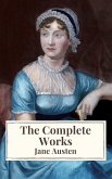 The Complete Works of Jane Austen: Sense and Sensibility, Pride and Prejudice, Mansfield Park, Emma, Northanger Abbey, Persuasion, Lady ... Sandition, and the Complete Juvenilia (eBook, ePUB)