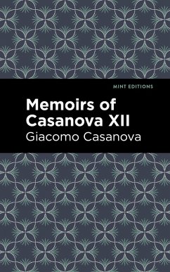 Memoirs of Casanova Volume XII (eBook, ePUB) - Casanova, Giacomo