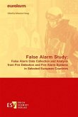 False Alarm Study: False Alarm Data Collection and Analysis from Fire Detection and Fire Alarm Systems in Selected European Countries (eBook, PDF)