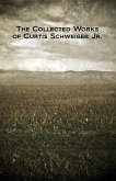 The Collected Works of Curtis Schweiger Jr. (eBook, ePUB)